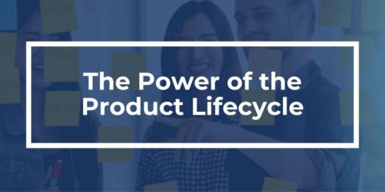 The Power of the Product Lifecycle: A Look at the 4 Key Stages of the PLC