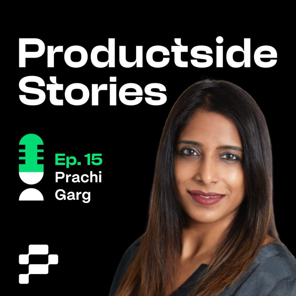 Productside stories with Prachi Garg