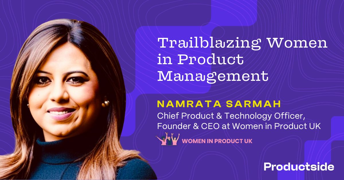 Trailblazing Women in Product Management with Namrata Sarmah