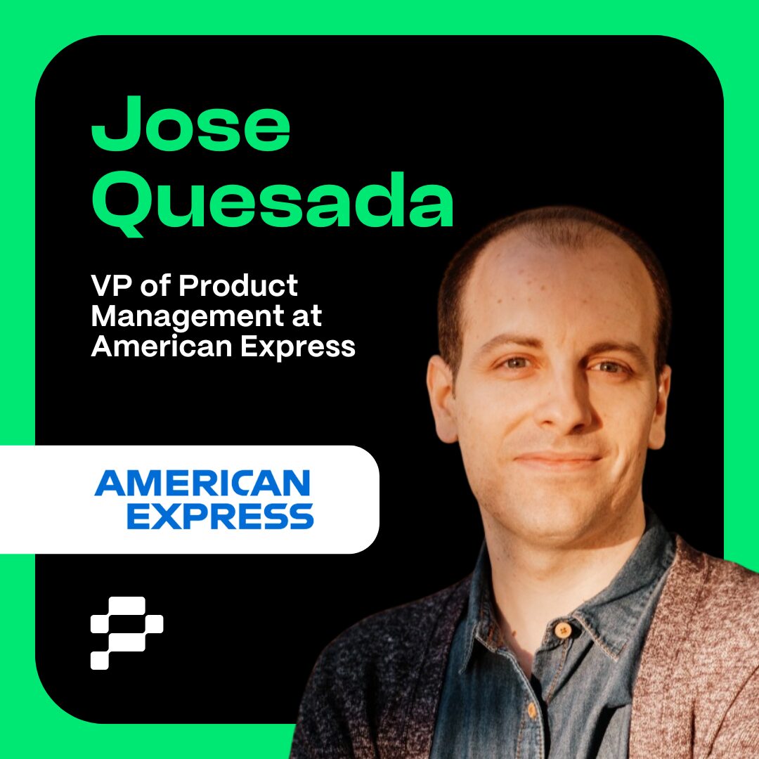 Jose Quesada on Discovery, Strategy, and Stakeholder Judo at Amex
