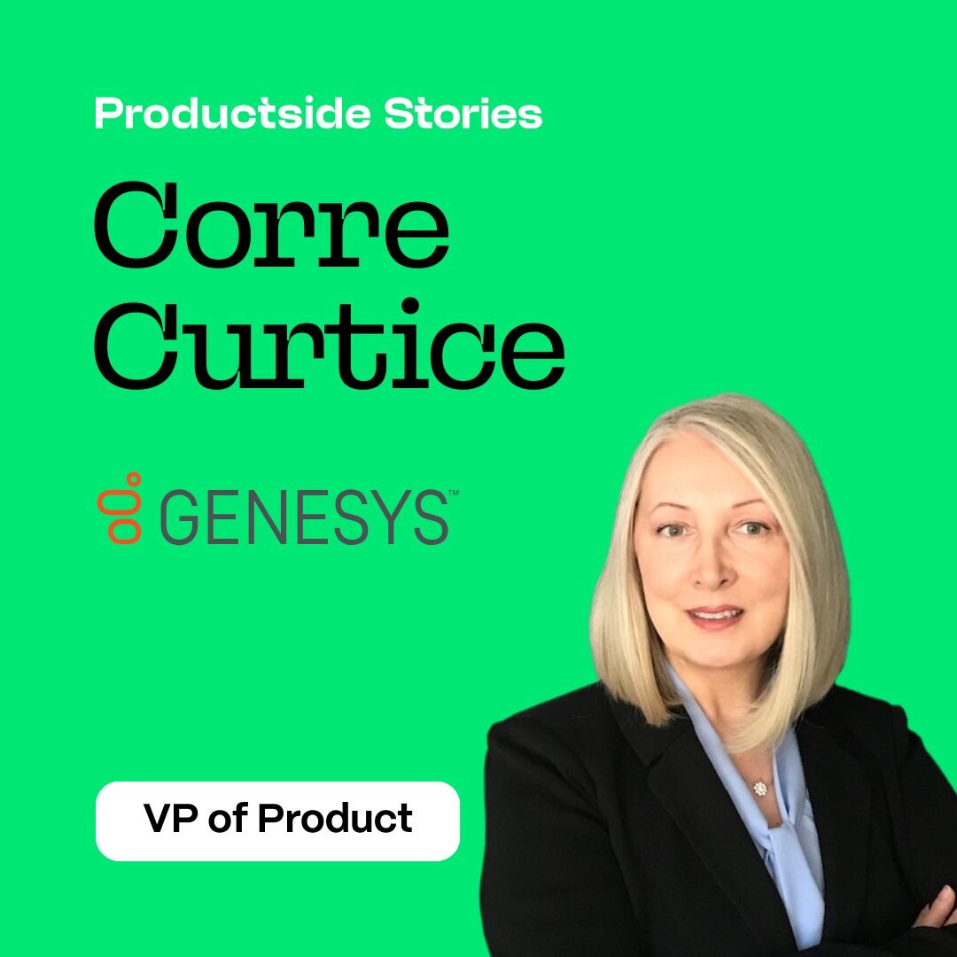 Transforming Project Mindsets into Product Success with Corre Curtice, VP of Product at Genesys
