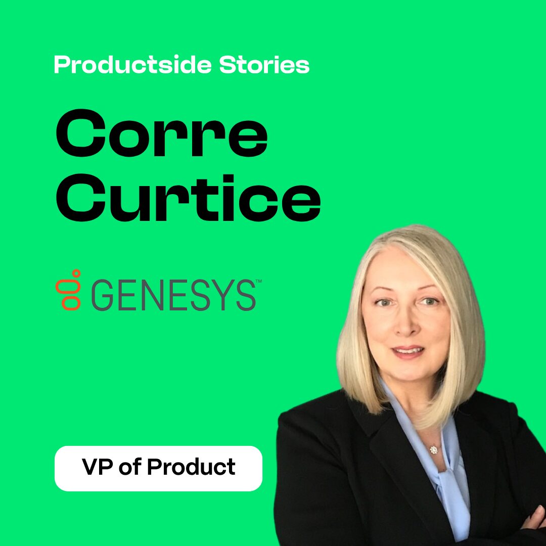 Transforming Project Mindsets into Product Success with Corre Curtice, VP of Product at Genesys