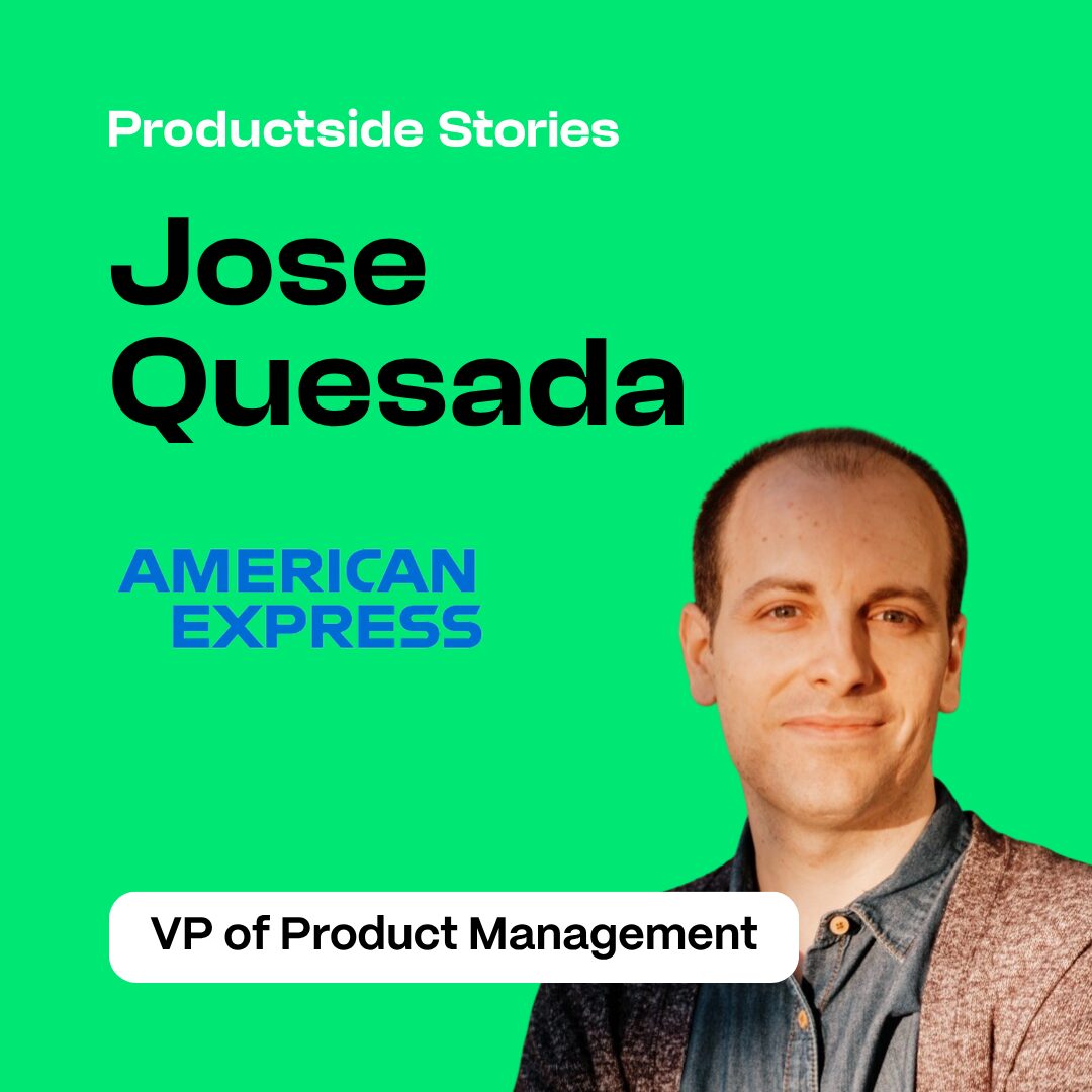 Jose Quesada on Discovery, Strategy, and Stakeholder Judo at Amex