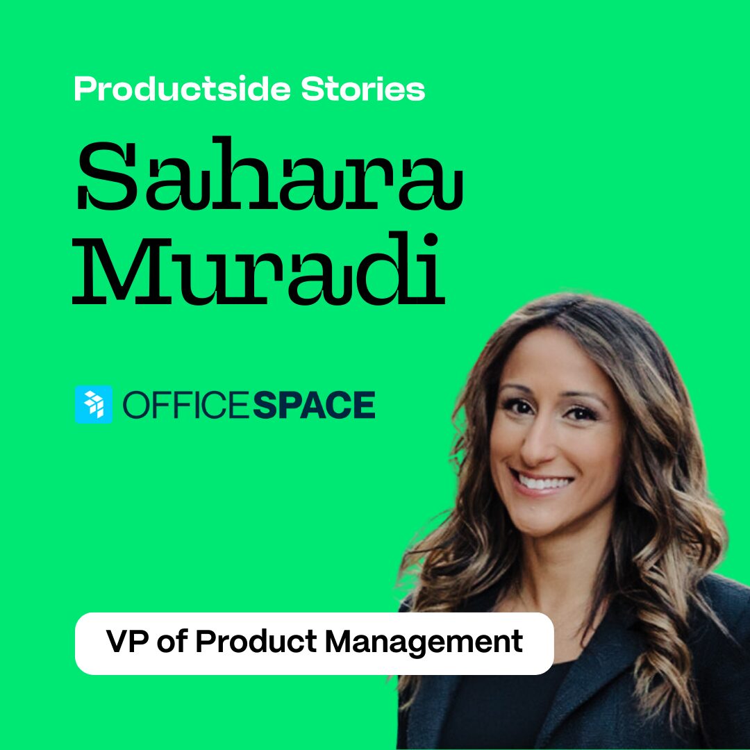 Breaking Into Product Leadership: Insights from Sahara Muradi