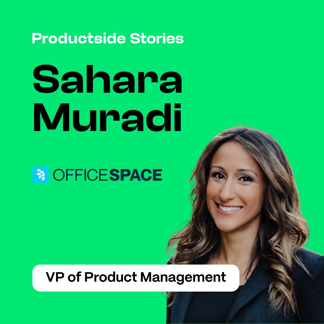 Breaking Into Product Leadership: Insights from Sahara Muradi