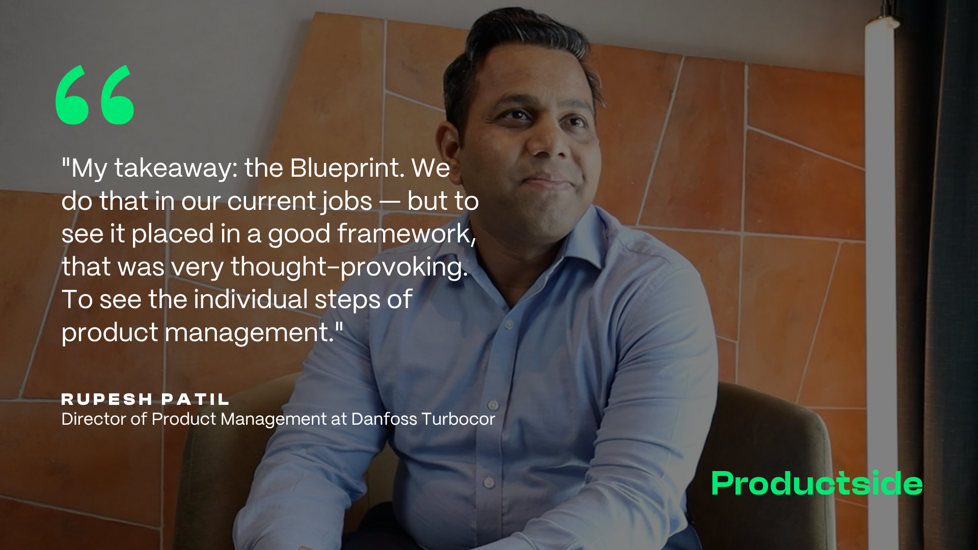 "The Blueprint Changed Everything" — Rupesh Patil, Director of PM Danfoss Turbocor | Productside OPM